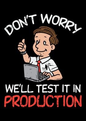 Dont Worry Well Test It 