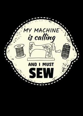 Machine Calling Must Sew