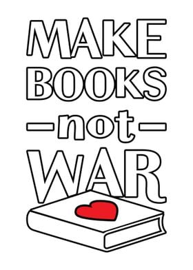 Make Books Not War