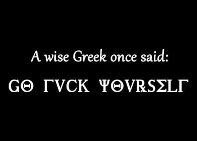 A Wise Greek Once Said