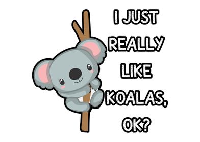 I really like Koalas Koala