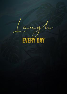 Laugh every day