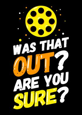 Was that Out Are You Sure