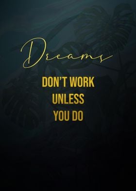 Work for your dreams