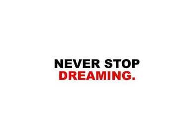 Never Stop Dreaming