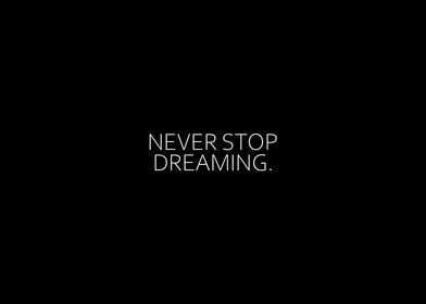 Never Stop Dreaming