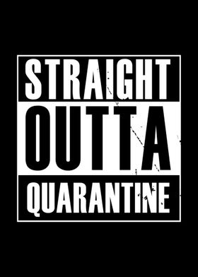 Straight outta Quarantine