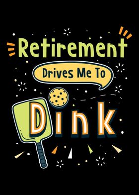 Retirement Drives Me To Di