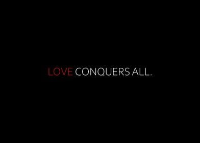 Love Conquers All