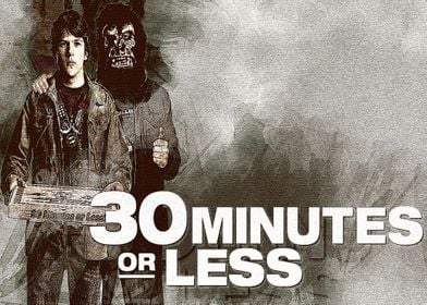 30 Minutes or less