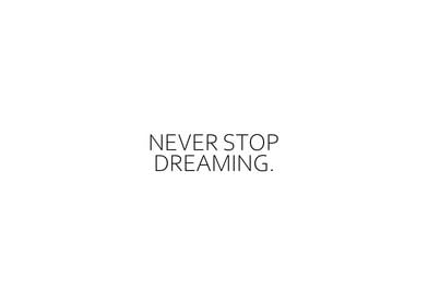 Never Stop Dreaming