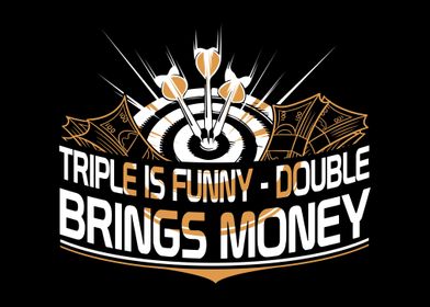 Triple Is Funny Dart