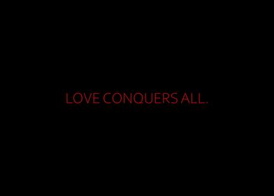 Love Conquers All