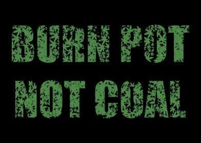 Burn Pot Not Coal