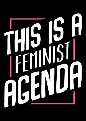 This Is A Feminist Agenda 