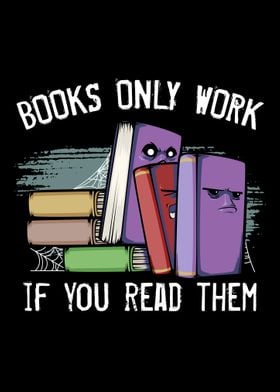 Books Only Work If You Rea