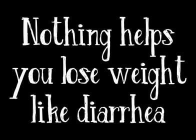 Diarrhea helps lose weight