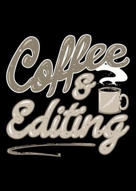 Coffee And Editing