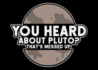 You Heard About Pluto