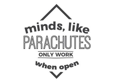 Minds like parachutes 