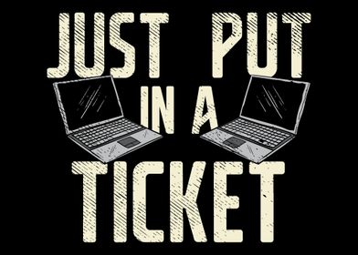 Just Put In A Ticket For H