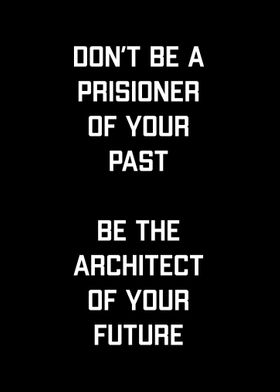 Do Not Be A Prisioner