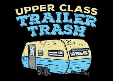 Upper Class Trailer Trash