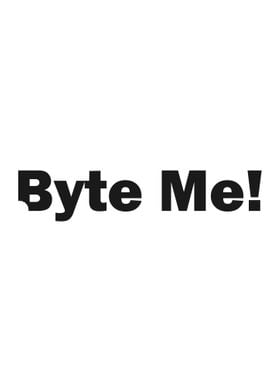 Byte Me