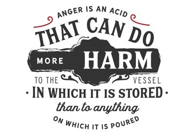 Anger is an acid