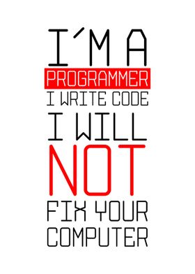 I Am A Programmer I Write 