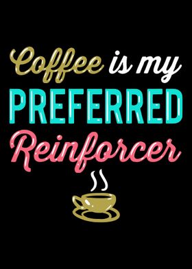 Coffee Is My Preferred Rei