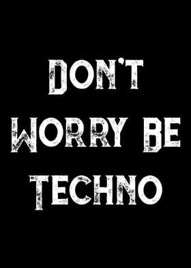 Dont Worry Be Techno