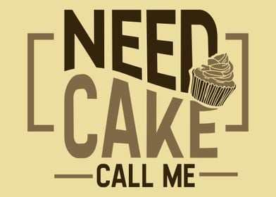 Need Cake Call Me