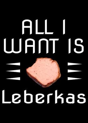 All i Want is Leberkas