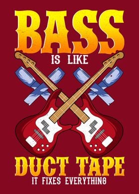 Bass Is Like Duct Tape