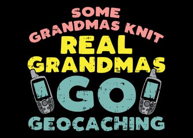 Some Grandmas Knit Real Gr