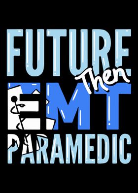 Future EMT Then Paramedic