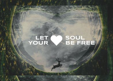 Let your soul be free