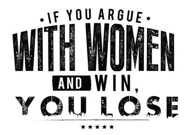 If you argue with a woman 