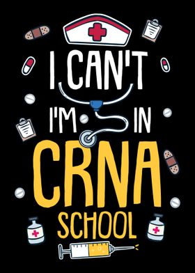 I Cant Im In Crna School
