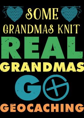 Some Grandmas Knit Real Gr