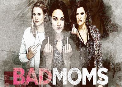 Bad moms