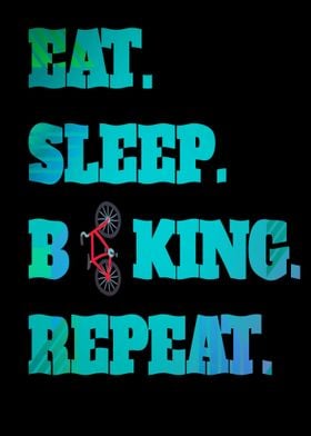 Eat Sleep Biking Repeat