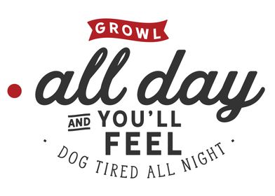 Growl all day 