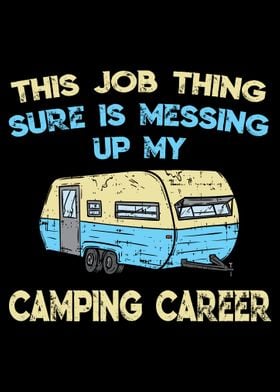 Job Messing Up Camping