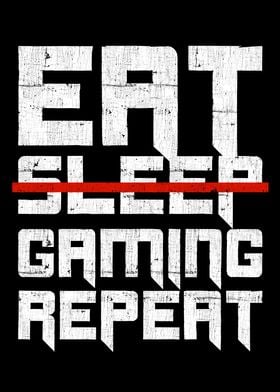 Eat Sleep Gaming Repeat