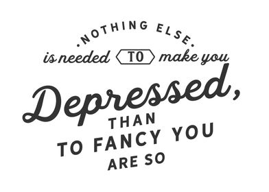 to make you depressed