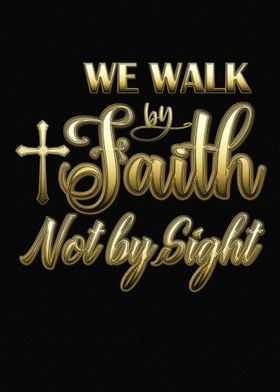 We Walk By Faith