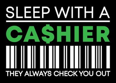 Sleep with a cashier