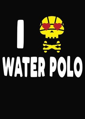 I love water polo  Gift 